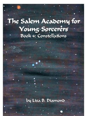 cover image of The Salem Academy for Young Sorcerers, Book 4: Constellations